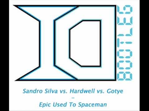 Hardwell vs  Sandro Silva vs  Gotye   Epic Used To Sapceman (ID Bootleg)
