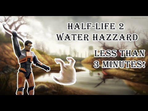 HALF-LIFE 2 WATER HAZARD IN LESS THAN 3 MINUTES
