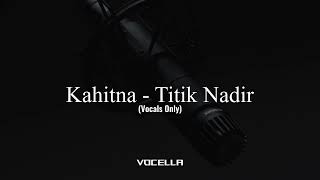 Download lagu Kahitna - Titik Nadir (Acapella/Vocals Only) mp3