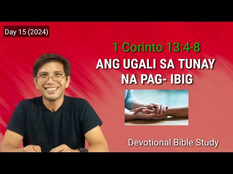 ANG UGALI SA TUNAY NA PAG- IBIG #1 Corinto 13:4-8 #devotion #Love