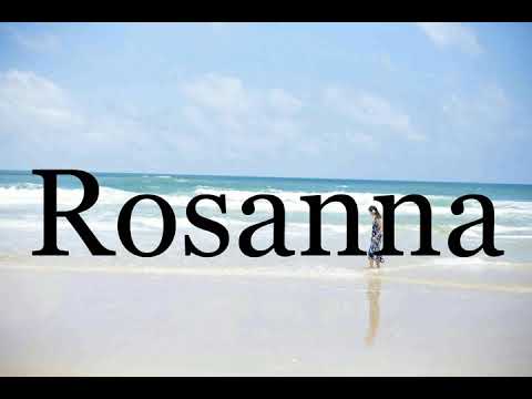 How To Pronounce Rosanna🌈🌈🌈🌈🌈🌈Pronunciation Of Rosanna