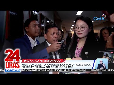 Mga dokumento kaugnay kay Mayor Alice Guo, naibigay na raw ng Comelec sa OSG 24 Oras Weekend
