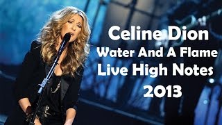 Celine Dion - Water And A Flame (Live High Notes, 2013)