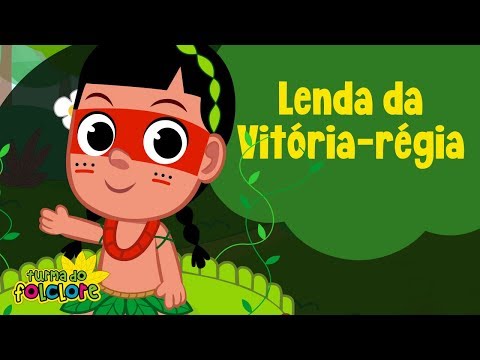 Turma do Folclore - Lenda da Vitória Régia