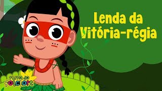 Turma do Folclore - Lenda da Vitória Régia