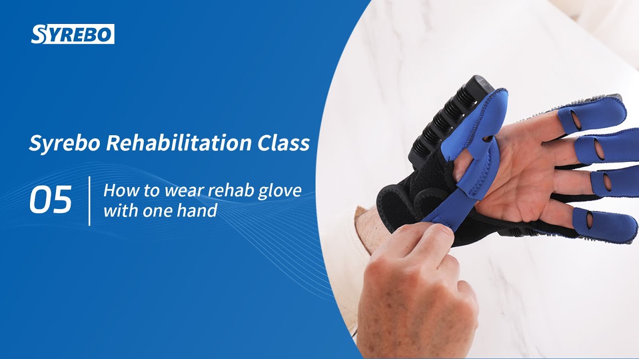 Class 5: How to Put on a Rehab Glove with One Hand