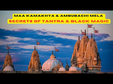 Secrets of Tantra and Black Magic | Mysteries of Maa Kamakhya & Ambubachi Mela