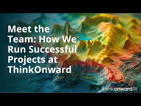 Meet the Team: How We Run Successful Projects at ThinkOnward