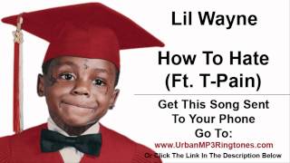 Lil Wayne - How To Hate (Ft. T-Pain) Carter 4