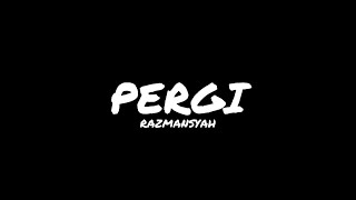 Download lagu Pergi - Razmansyah (Unofficial Video) mp3 Download lagu Pergi - Razmansyah (Unofficial Video) mp3