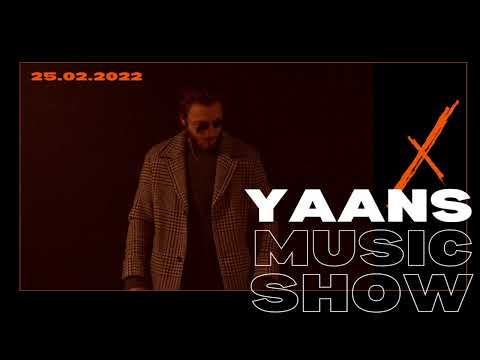 Yaans Music Show - Afro House, Tribal House, Deep House - 25.02.2022
