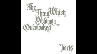Boris - The Thing Which Solomon Overlooked - Extra // CD 4 (Full Album)