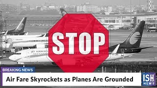 Air Fare Skyrockets as Planes Are Grounded