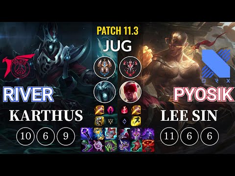 TLN River Karthus vs DRX Pyosik Lee Sin Jungle - KR Patch 11.3