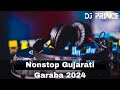 Nonstop Gujarati Dj Garaba 2024 Remix Gujarati Garaba 2024 Dj Prince