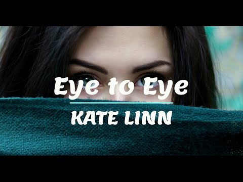 KATE LINN - Eye to Eye [Lyrics]