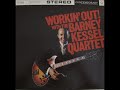 The Barney Kessel Quartet -  Workin' Out ( Full Album )