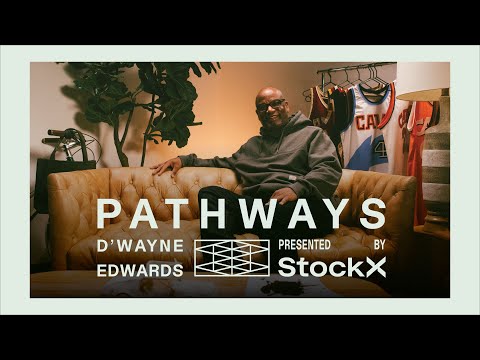 "Pathways" Presented by StockX: EP.4 Dr. D'Wayne Edwards