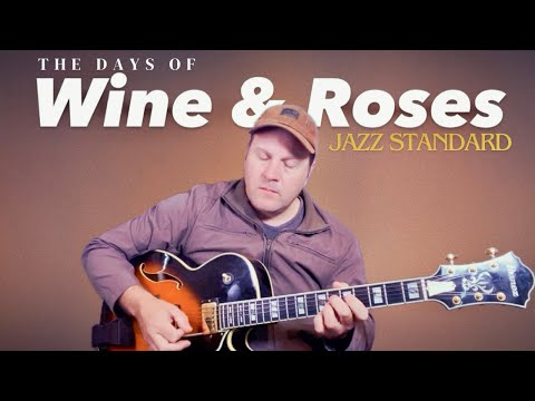 Jazz Standard - The Days Of Wine And Roses - Henry Mancini. Guitar Daily Ep 111