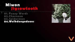Miwon - Jigsawtooth [full album]