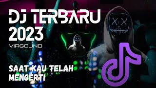 Download lagu DJ TERBARU!!! || Saat kau telah mengerti ( Virgound ) jedag jedug mp3