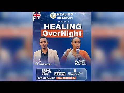 GUKIRA UHEREYE KU ISOKO BY PASTOR MARTİNE HEALING OVERNIGHT 07/11/2025