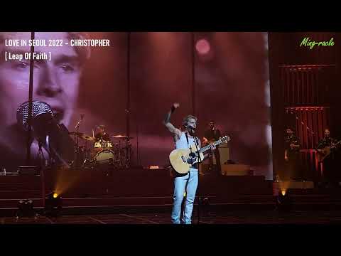 [4K] 221127 크리스토퍼 내한공연 LIVE CAM [Leap Of Faith] 《LOVE IN SEOUL 2022 - CHRISTOPHER》 @세종문화회관
