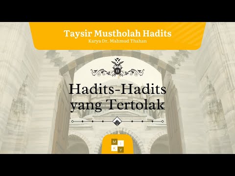 [Hadits] #12 Hadits-Hadits yang Tertolak - Ustadz Wira Bachrun