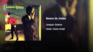 Besos De Judas \,,,/ Joaquín Sabina
