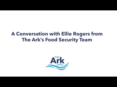 A Conversation with Ellie Rogers from The Ark's Food Security Team