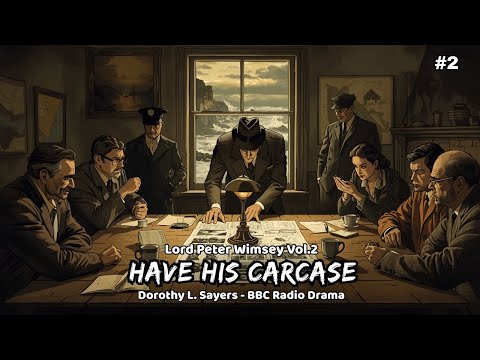 Have His Carcase Ep.02 | Lord Peter Wimsey Vol.2 | Dorothy L. Sayers | BBC Radio Drama