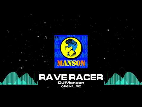DJ Manson - Rave Racer (Original Mix) [Out Now]