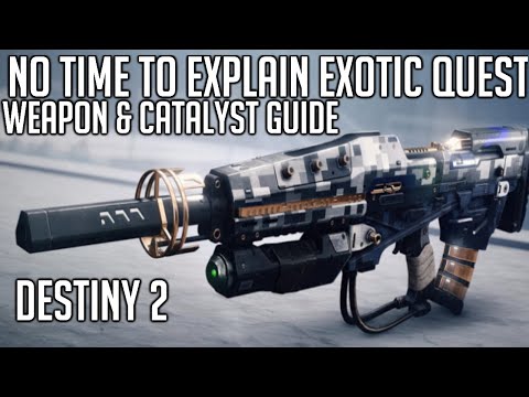 No Time To Explain Weapon & Catalyst - Exotic Quest Guide | Destiny 2