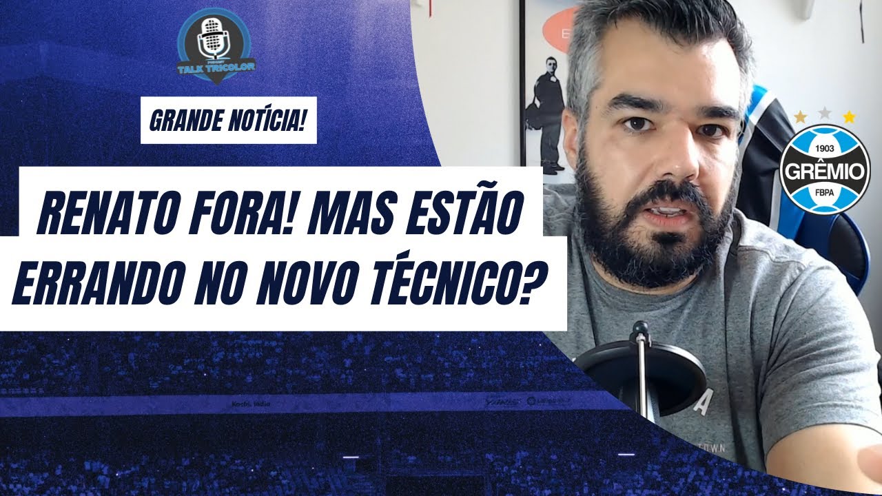 Renato Fora em 2025! Grêmio Está Cometendo um Erro Grave na Escolha do Novo Técnico?