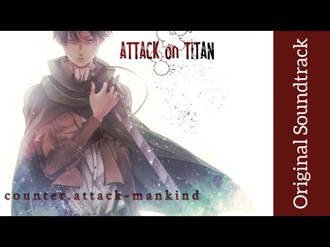 Attack on Titan: Original Soundtrack I - counter.attack-mankind | High Quality | Hiroyuki Sawano
