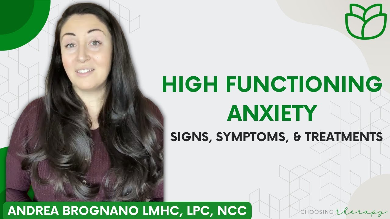 High Functioning Anxiety: Signs, Symptoms, & Treatments