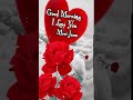 Good Morning Meri Jaan I Love You Good Morning Whatsapp Status Video Viral Shorts Ytshorts