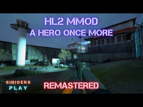 Прохождение Half-Life 2: MMod - A Hero Once More HD Remastered