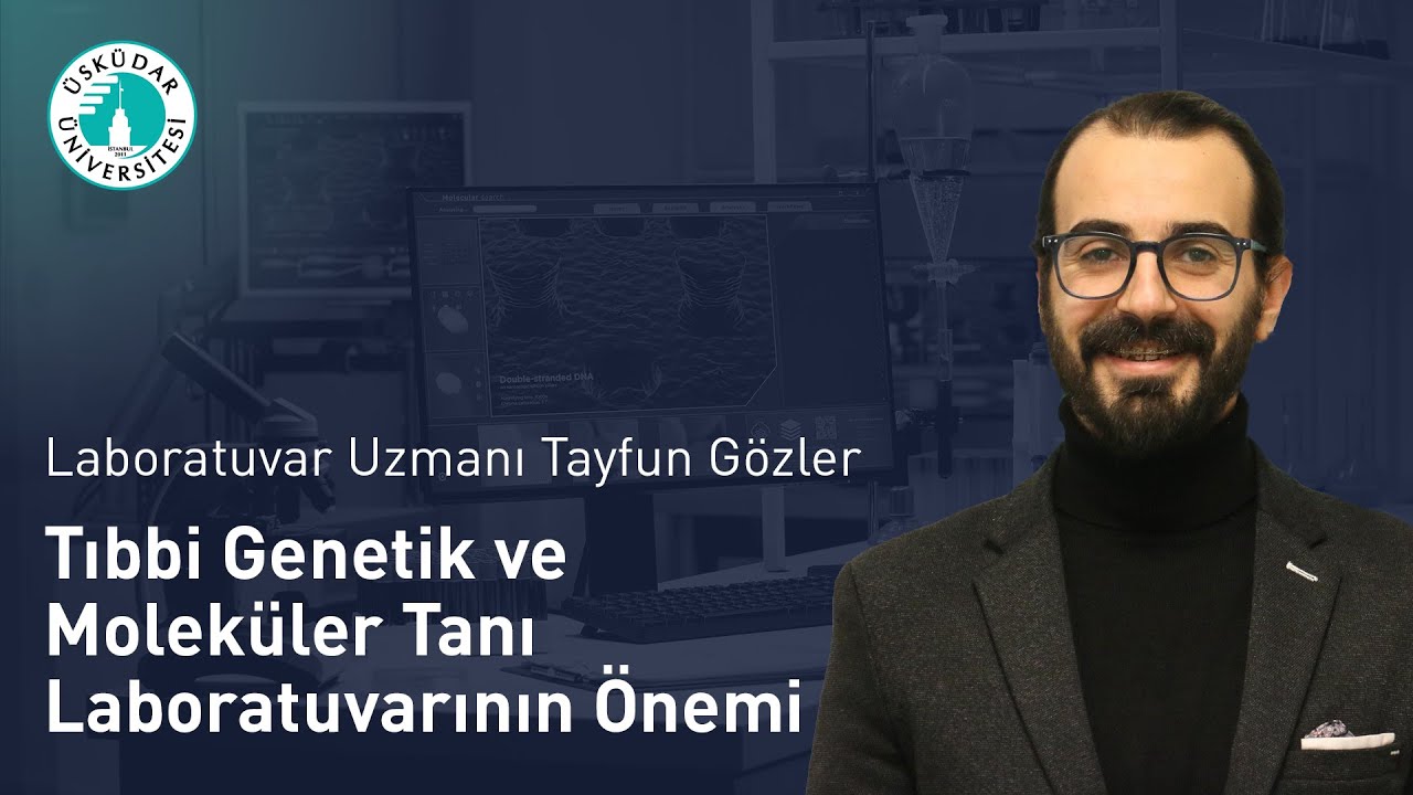 Tıbbi Genetik ve Moleküler Tanı Laboratuvarı | Tayfun Gözler video thumbnail