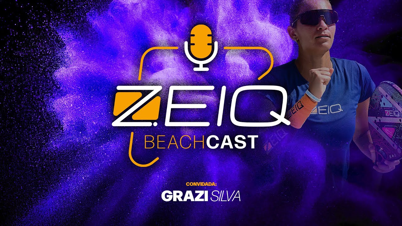GRAZIELE SILVA - ZEIQ BEACHCAST #001
