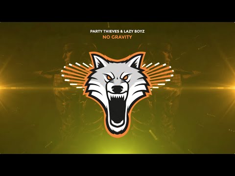 Party Thieves & Lazy Boyz - No Gravity