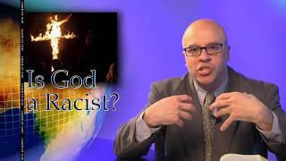 Is God a Racist? - Mike James Is God a Racist? - Mike James