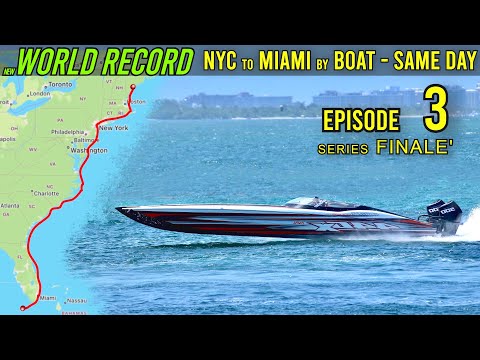 World Record Disaster! NYC to Miami By Boat In 1 Day Series Finale'