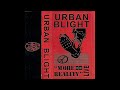 Urban Blight – More Reality Live