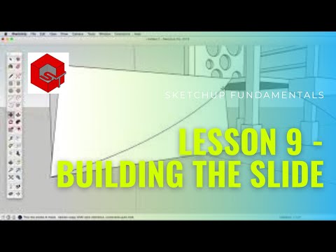 SketchUp Fundamentals. Lesson 9 - Building the Slide. Sketchup Free.