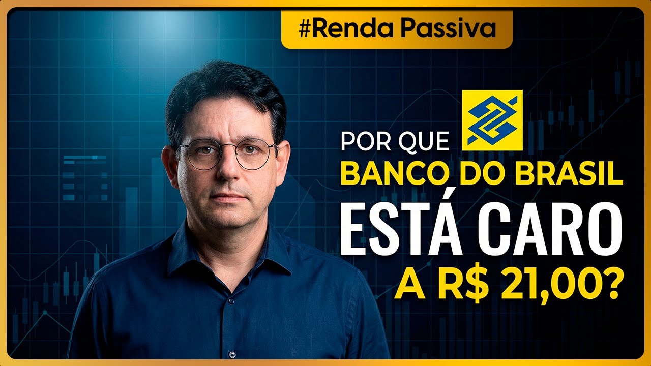 Por que Banco do Brasil está caro a R$ 21,00?