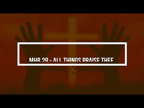MHB 29 - All things praise Thee, Lord most high