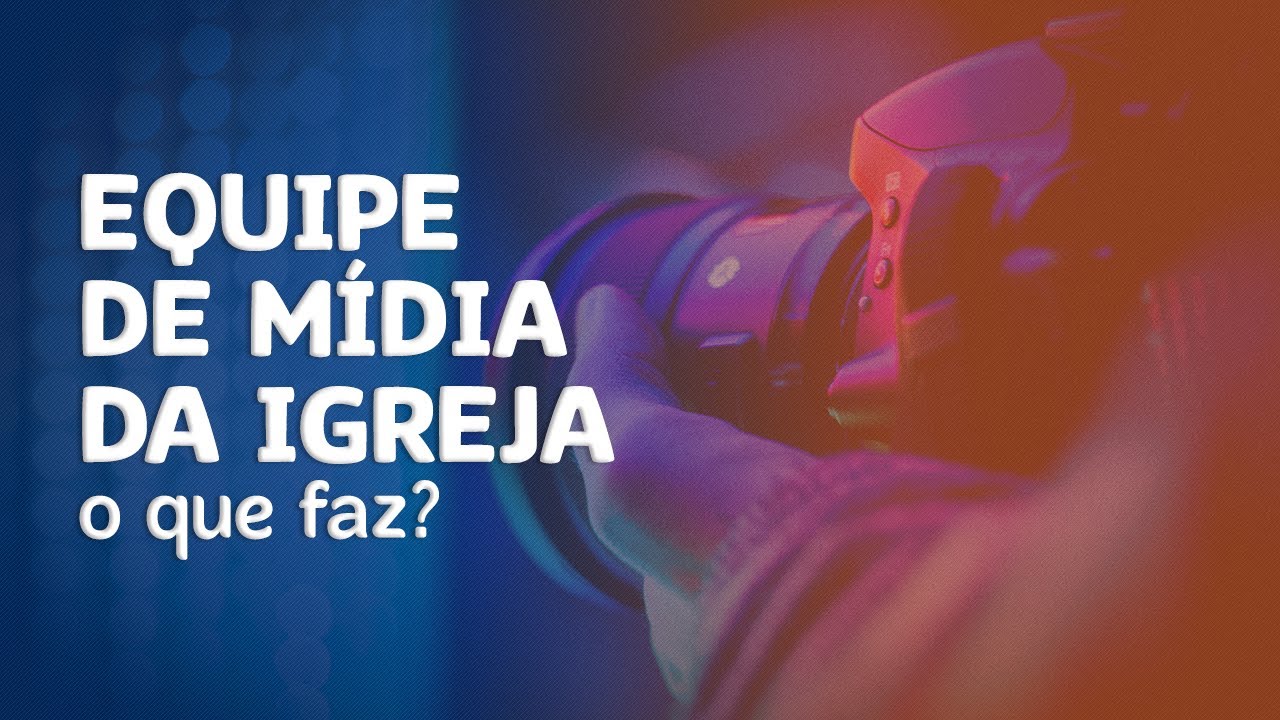 Saiba o que faz a EQUIPE DE MÍDIA na igreja