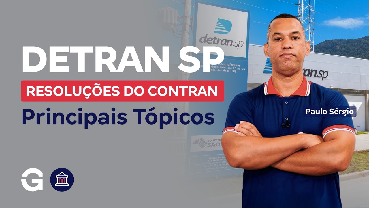 Concurso DETRAN SP | Resoluções do CONTRAN: Principais Tópicos com Paulo Sérgio