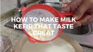 How to make milk kefir that taste great